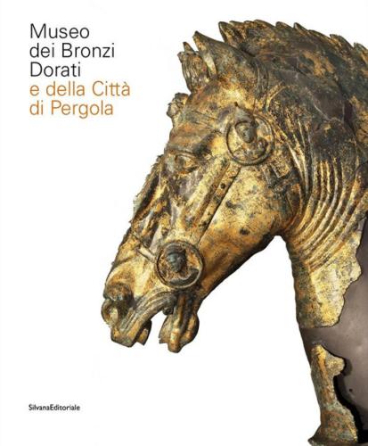 Museo Dei Bronzi Dorati E Della Citt Di Pergola. Ediz. Italiana E Inglese
