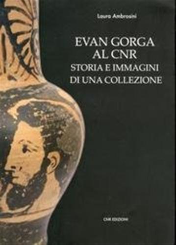 Evan Gorga Al Cnr. Storia E Immagini Di Una Collezione