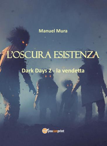 L'oscura Esistenza. Dark Days. Vol. 2