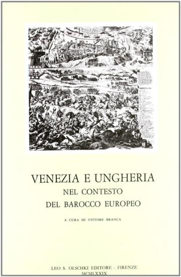 Venezia e Ungheria nel contesto del barocco europeo. Atti del Convegno di studi (Venezia, 10-13 novembre 1976)
