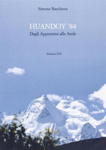 Huandoy '84. Dagli Appennini Alle Ande