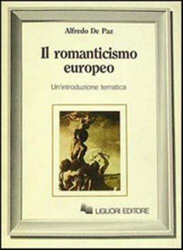 Il Romanticismo Europeo. Un'introduzione Tematica