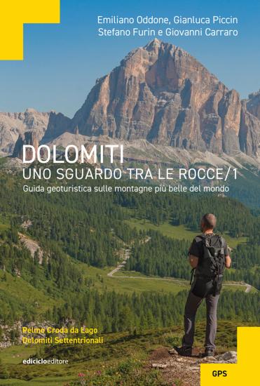 Dolomiti, uno sguardo tra le rocce. Guida geoturistica sulle montagne pi belle del mondo. Vol. 1
