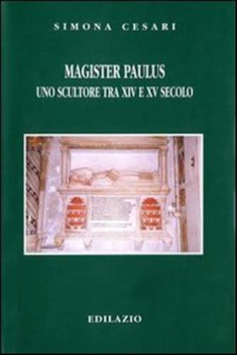 Magister Paulus, Uno Scultore Tra Xiv E Xv Secolo
