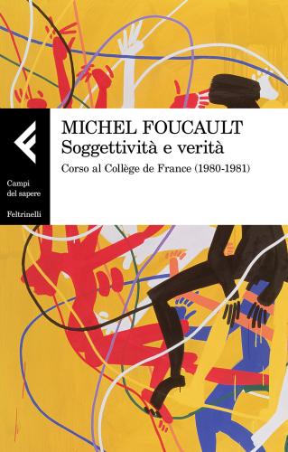 Soggettivit E Verit. Corso Al Collge De France (1980-1981)