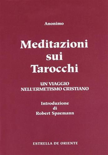 Meditazioni Sui Tarocchi. Un Viaggio Nell'ermetismo Cristiano. Vol. 2