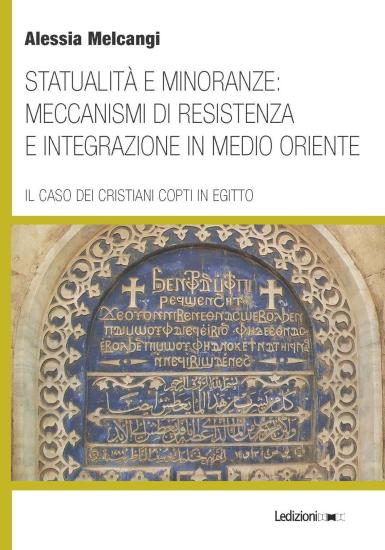 Statualit e minoranze: meccanismi di resistenza e integrazione in Medio Oriente. Il caso dei cristiani copti in Egitto