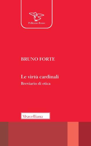 Le Virt Cardinali. Breviario Di Etica