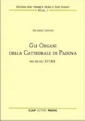 Gli organi della cattedrale di Padova nei secoli XVI-XX