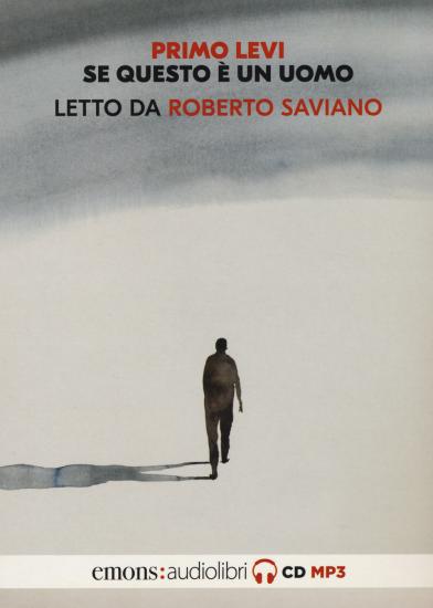 Se questo  un uomo letto da Roberto Saviano. Audiolibro. CD Audio formato MP3