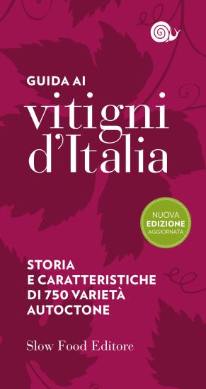Guida ai vitigni d'Italia. Storia e caratteristiche di 700 variet autoctone