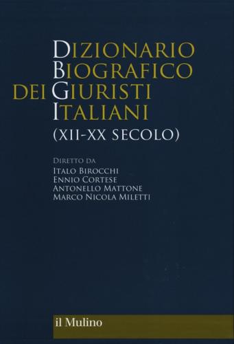 Dizionario Biografico Dei Giuristi Italiani (xii-xx Secolo)