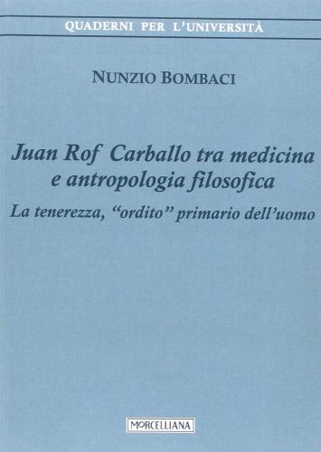 Juan Rof Carballo Tra Medicina E Antropologia Filosofica. La Tenerezza, ordito Primario Dell'uomo
