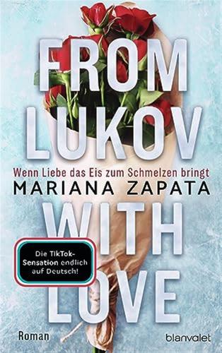 From Lukov With Love - Wenn Liebe Das Eis Zum Schmelzen Bringt: Roman - Tiktok Made Me Buy It: Die Mitreiende Liebesgeschichte Von Der Knigin Der Slow-burn-romance!