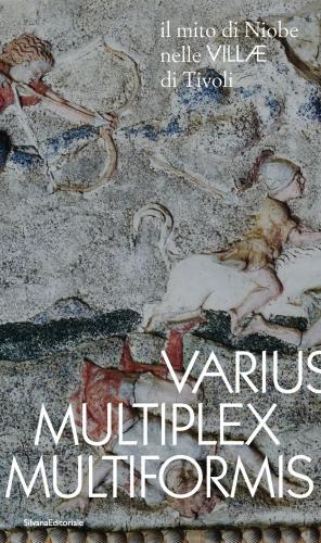Varius, Multiplex, Multiformis. Il Mito Di Niobe Nelle Vill Di Tivoli