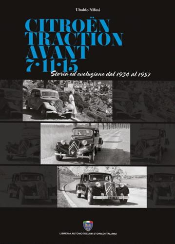 Citron Traction Avant 7-11-15. Storia Ed Evoluzione Dal 1934 Al 1957