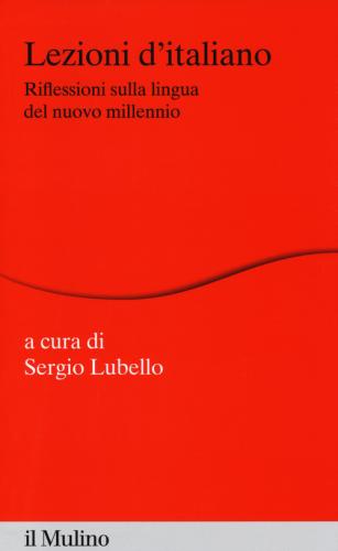 Lezioni D'italiano. Riflessioni Sulla Lingua Del Nuovo Millennio