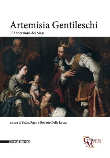 Artemisia Gentileschi. Adorazione dei Magi. Catalogo della mostra (Milano, 29 ottobre 2019-26 gennaio 2020). Ediz. illustrata