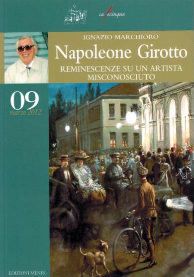 Napoleone Girotto. Reminescenze su un artista misconosciuto