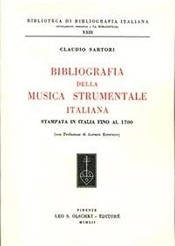 Bibliografia Della Musica Strumentale Italiana Stampata In Italia Fino Al 1700. Vol. 1