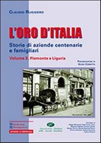 L'oro D'italia. Storie Di Aziende Centenarie E Famigliari. Vol. 3