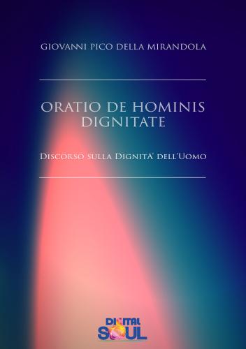 Oratio De Hominis Dignitate. Discorso Sulla Dignit Dell'uomo