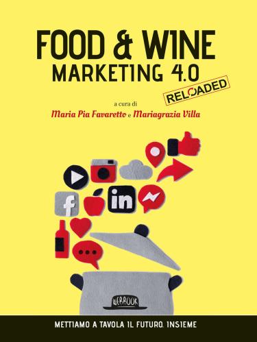 Food & Wine. Marketing 4.0. Mettiamo A Tavola Il Futuro. Insieme