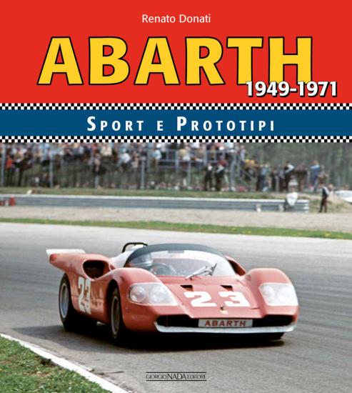 Abarth sport prototipi 1949-1971. Ediz. illustrata