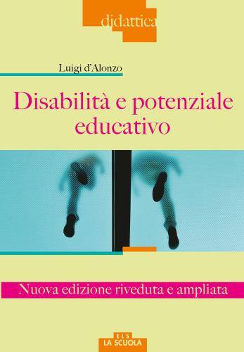 Disabilit E Potenziale Educativo. Nuova Ediz.