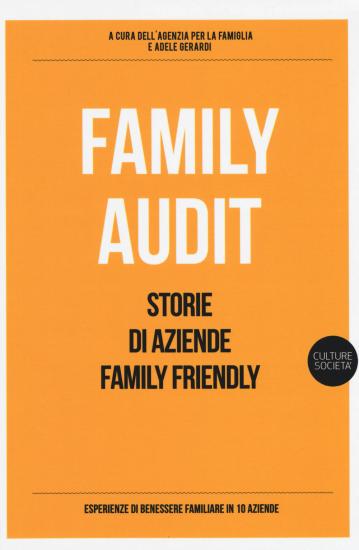 Family Audit. Storie di aziende family friendly