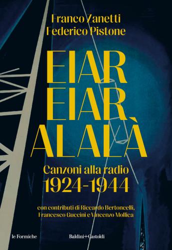 Eiar Eiar Alal. Canzoni Alla Radio 1924-1944
