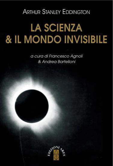 La scienza & il mondo invisibile