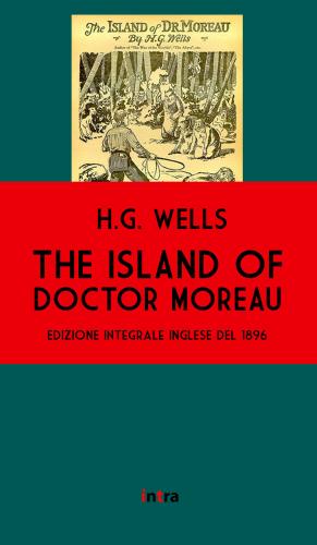 The Island Of Doctor Moreau. Ediz. Integrale