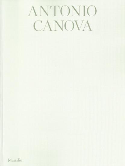 Antonio Canova. Atelier. Ediz. italiana e inglese