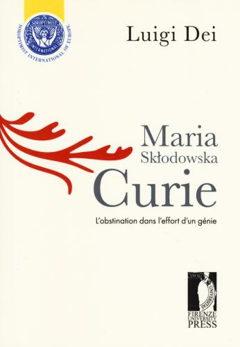 Maria Sklodowska Curie: L'obstination Dans L'effort D'un Gnie
