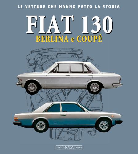 Fiat 130. Berlina E Coup