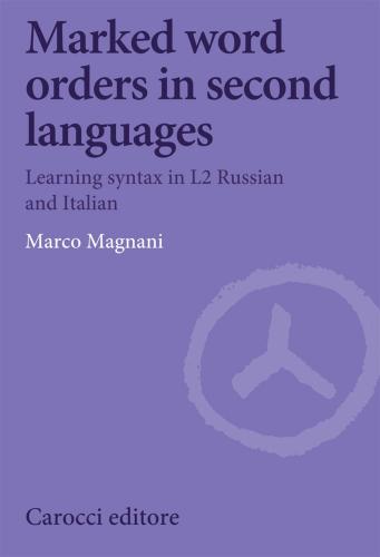 Marked Word Orders In Second Languages. Learning Syntax In L2 Russian And Italian