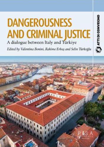 Dangerousness And Criminal Justice. A Dialogue Between Italy And Turkiye