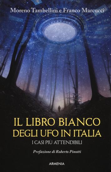 Il libro bianco degli UFO in Italia. I casi pi attendibili