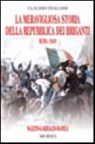 La Meravigliosa Storia Della Repubblica Dei Briganti