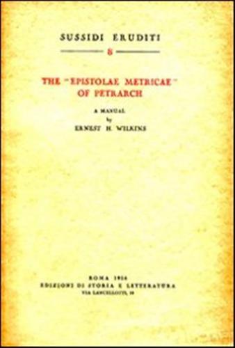 The epistolae Metricae Of Petrarch. A Manual