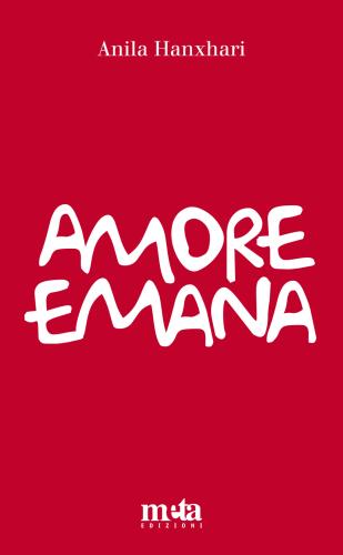 Amore Emana. Dialogo In Versi Sull'amore