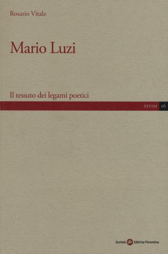 Mario Luzi. Il Tessuto Dei Legami Poetici