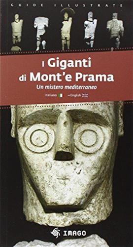 I Giganti Di Mont'e Prama. Un Mistro Mediterraneo. Ediz. Italiana E Inglese