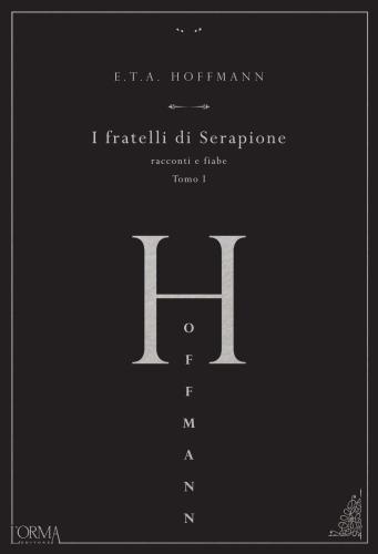 I Fratelli Di Serapione. Racconti E Fiabe. Vol. 1