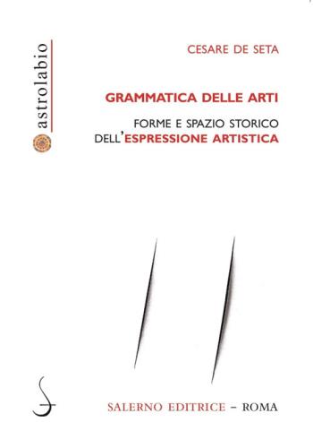 Grammatica Delle Arti. Forme E Spazio Storico Dell'espressione Artistica