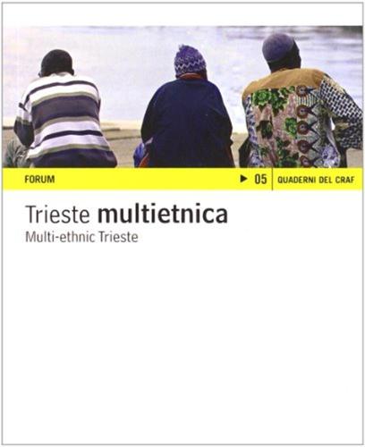 Trieste Multietnica. Ediz. Italiana E Inglese