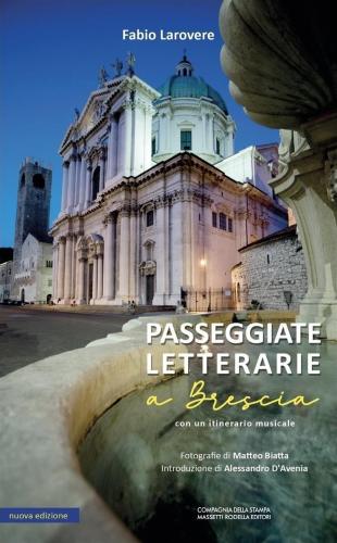 Passeggiate Letterarie A Brescia. Con Un Itinerario Musicale