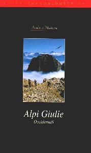 Alpi Giulie Occidentali . Guida escursionistica