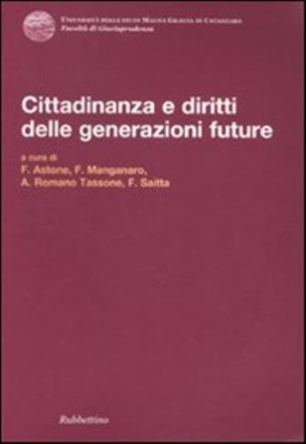 Cittadinanza E Diritti Delle Generazioni Future. Atti Del Convegno (copanello, 3-4 Luglio 2009)